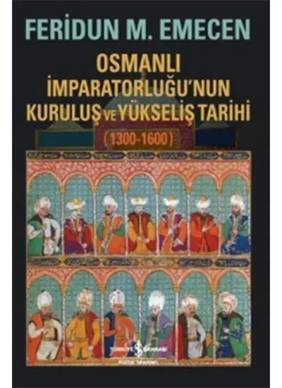 Osmanlı İmparatorluğunun Kuruluş ve Yükseliş Tarihi 1300-1600  (4022)