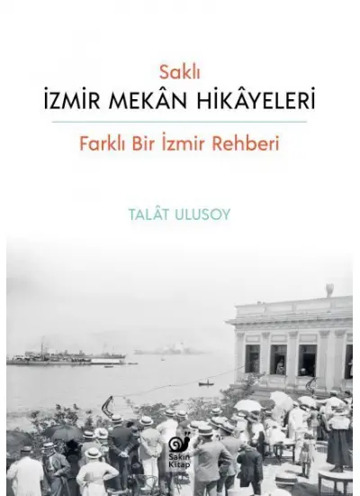 Saklı İzmir Mekan Hikayeleri  (4022)