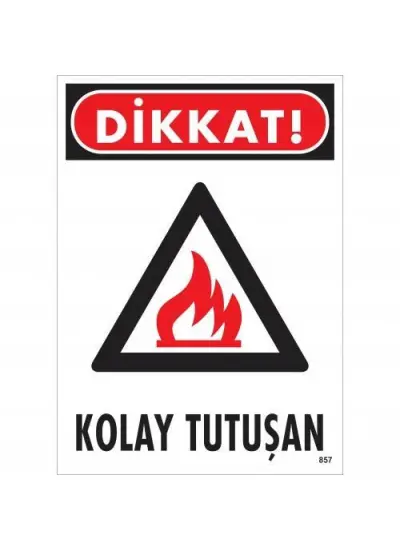 Dikkat Kolay Tutuşan Uyarı Levhası 25x35 KOD:857