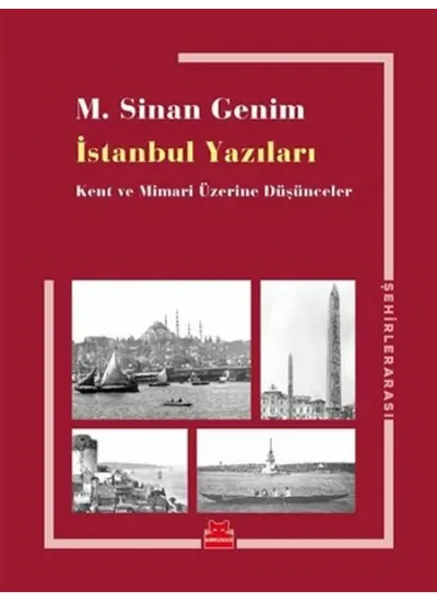 İstanbul Yazıları - Kent ve Mimari Üzerine Düşünceler  (4022)