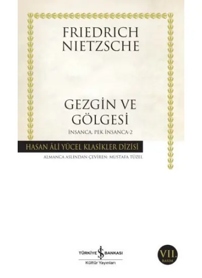 İnsanca Pek İnsanca- 2 Gezgin ve Gölgesi - Hasan Ali Yücel Klasikleri  (4022)