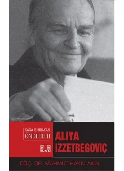 Çağa İz Bırakan Önderler - Aliya İzzetbegoviç  (4022)