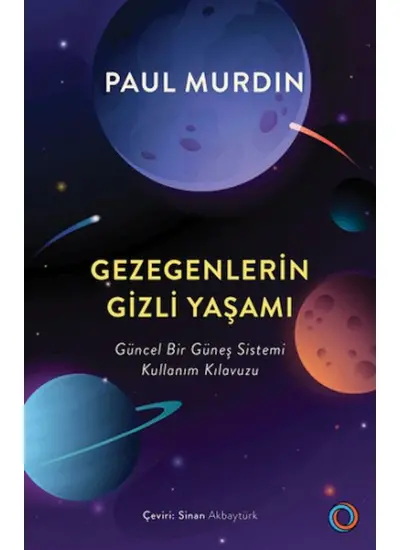 Gezegenlerin Gizli Yaşamı Güncel Bir Güneş Sistemi Kullanım Kılavuzu  (4022)