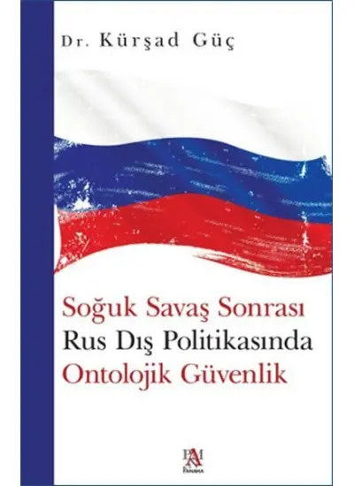 Soğuk Savaş Sonrası Rus Dış Politikasında Ontolojik Güvenlik  (4022)