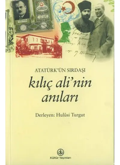 Atatürk’ün Sırdaşı Kılıç Ali’nin Anıları  (4022)