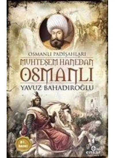 Muhteşem Hanedan Osmanlı - Osmanlı Padişahları  (4022)