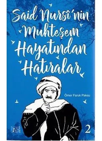 Said Nursi'nin Muhteşem Hayatından Hatıralar 2  (4022)