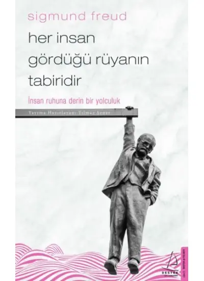 Her İnsan Gördüğü Rüyanın Tabiridir - İnsan Ruhuna Derin Bir Yolculuk  (4022)