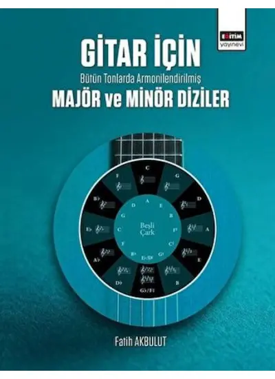 Gitar İçin Bütün Tonlarda Armonilendirilmiş Majör ve Minör Diziler  (4022)