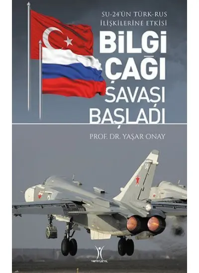 Bilgi Çağı Savaşı Başladı - Su-24'ün Türk-Rus İlişkilerine Etkisi  (4022)