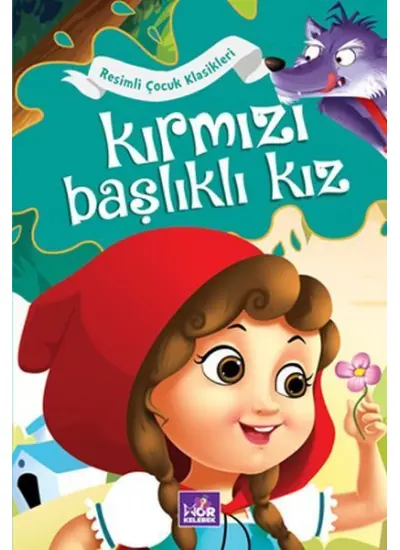 Kırmızı Başlıklı Kız - Resimli Çocuk Klasikleri  (4022)