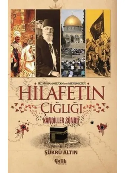 Hz. Muhammed'den (SAV) Abdülmecid'e Hilafetin Çığlığı  (4022)