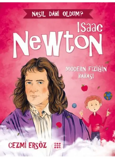 Nasıl Dahi Oldum? - Isaac Newton - Modern Fiziğin Babası  (4022)