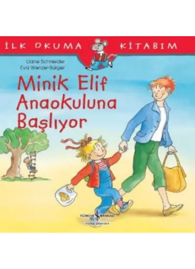 İlk Okuma Kitabım - Minik Elif Anaokuluna Başlıyor  (4022)