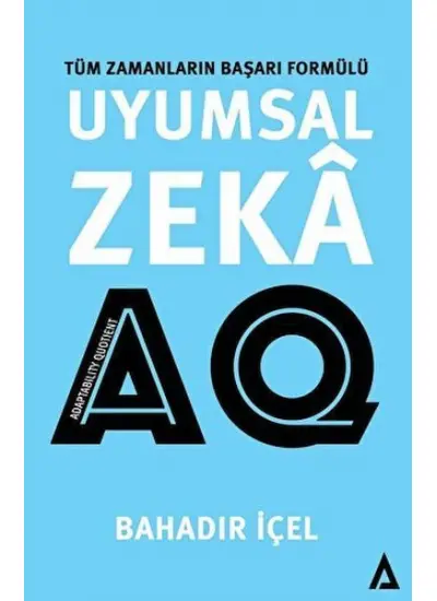 Uyumsal Zeka: AQ Satış -Tüm Zamanların Başarı Formülü  (4022)