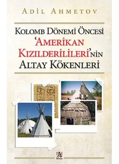 Kolomb Dönemi Öncesi 'Amerikan Kızılderilileri'nin Altay Kökenleri  (4022)