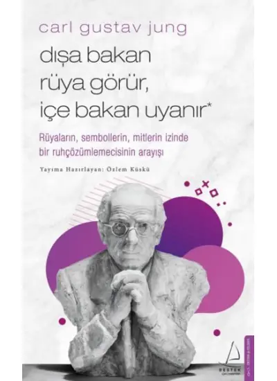 Carl Gustav Jung - Dışa Bakan Rüya Görür, İçe Bakan Uyanır  (4022)