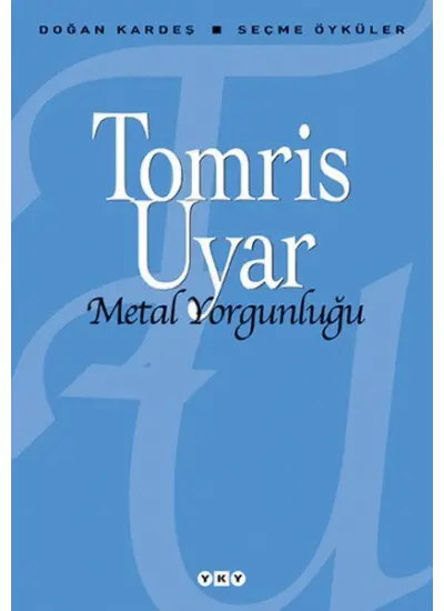 Metal Yorgunluğu / Seçme Öyküler  (4022)