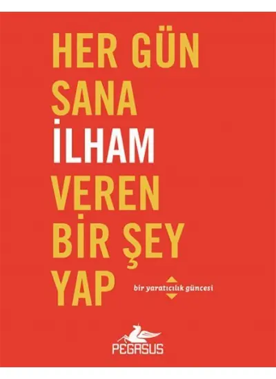 Her Gün Sana İlham Veren Bir Şey Yap  (4022)