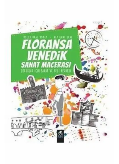 Floransa-Venedik Sanat Macerası - Çocuklar İçin Sanat ve Gezi Rehberi  (4022)