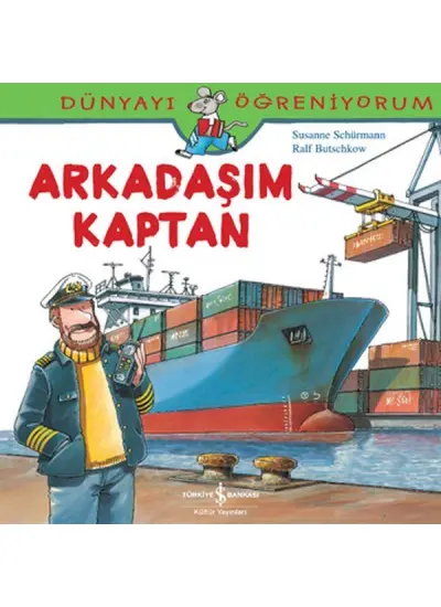 Dünyayı Öğreniyorum - Arkadaşım Kaptan  (4022)