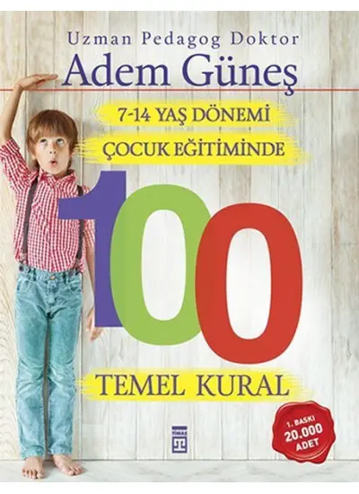 7-14 Yaş Dönemi Çocuk Eğitiminde 100 Temel Kural  (4022)