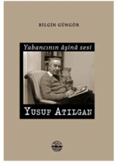 Yabancının Aşina Sesi Yusuf Atılgan  (4022)