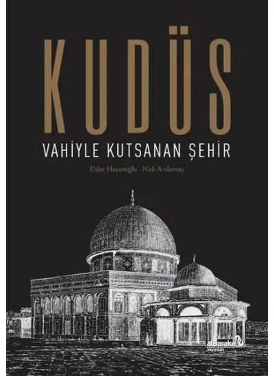 Kudüs: Vahiyle Kutsanan Şehir  (4022)