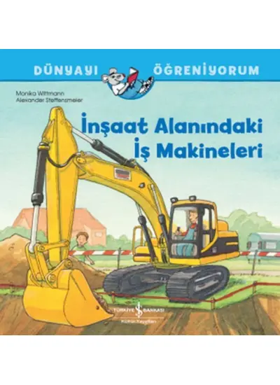 İnşaat Alanındaki İş Makineleri Dünyayı Öğreniyorum  (4022)