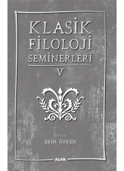 Klasik Filoloji Seminerleri 5  (4022)