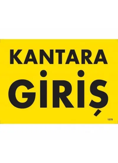 Kantara Giriş Uyarı Levhası 25x35 KOD:1578