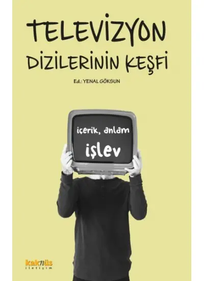 Televizyon Dizilerinin Keşfi:  İçerik, Anlam ve İşlevleri  (4022)