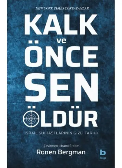 Kalk ve Önce Sen Öldür - İsrail Suikastlarının Gizli Tarihi  (4022)