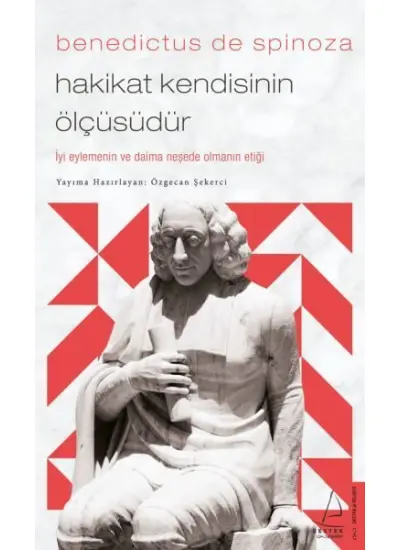 Benedictus de Spinoza-Hakikat Kendisinin Ölçüsüdür  (4022)