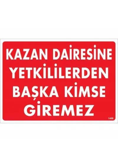 Kazan Dairesine Yetkililerden Başka Kimse Giremez Uyarı Levhası 25x35 KOD:1468