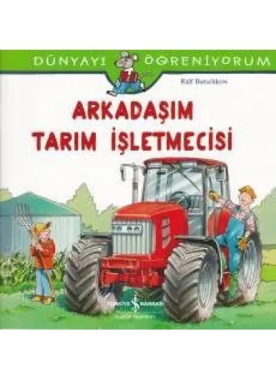 Dünyayı Öğreniyorum - Arkadaşım Tarım İşletmecisi  (4022)