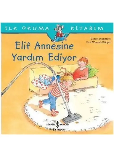 İlk Okuma Kitabım - Elif Annesine Yardım Ediyor  (4022)