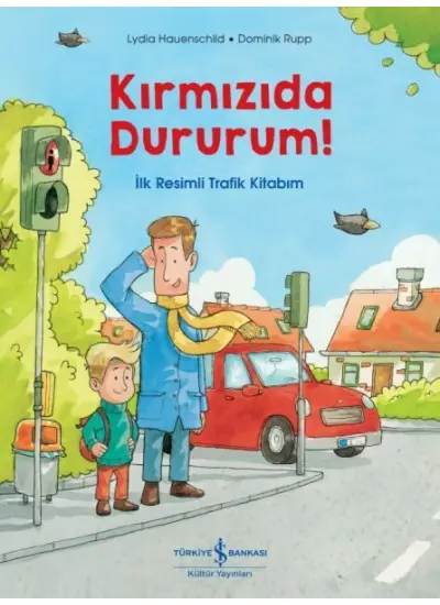 Kırmızıda Dururum! - İlk Resimli Trafik Kitabım  (4022)