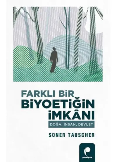 Farklı Bir Biyoetiğin İmkanı Doğa,İnsan,Devlet  (4022)