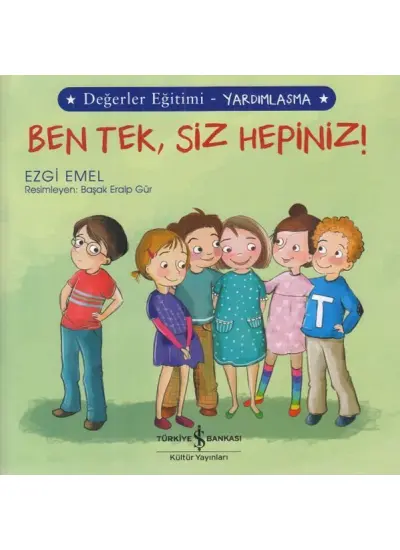 Ben Tek, Siz Hepiniz! - Değerler Eğitimi Yardımlaşma  (4022)