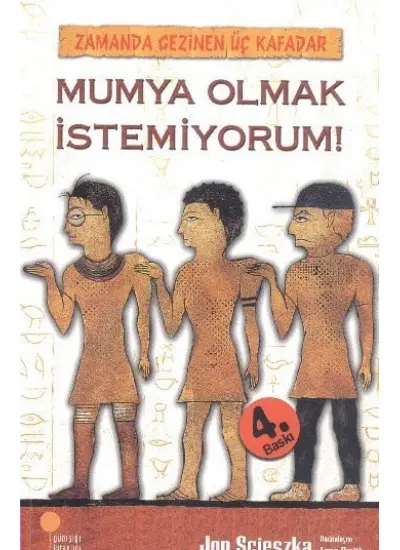 Mumya Olmak İstemiyorum! / Zamanda Gezinen Üç Kafadar  (4022)