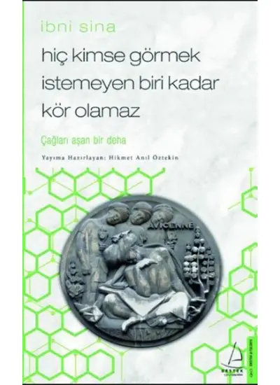 Hiç Kimse Görmek İstemeyen Biri Kadar Kör Olamaz - İbni Sina  (4022)