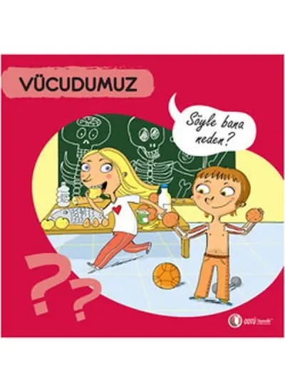 Vücudumuz - Söyle Bana Neden?  (4022)