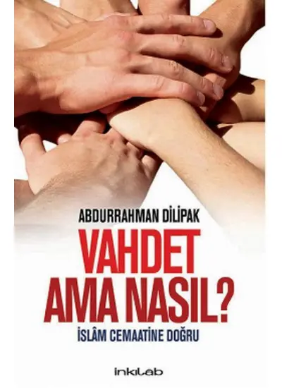 Vahdet Ama Nasıl?  İslam Cemaatine Doğru  (4022)