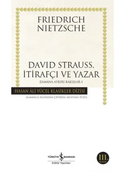 David Strauss, İtirafçı ve Yazar - Zamana Aykırı Bakışlar 1 - Hasan Ali Yücel Klasikleri  (4022)