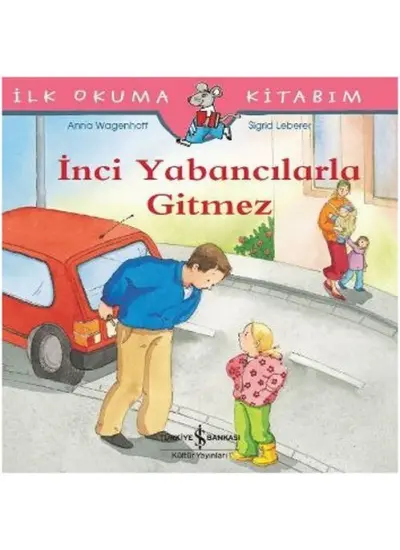 İlk Okuma Kitabım - İnci Yabancılarla Gitmez  (4022)