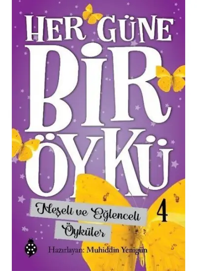 Her Güne Bir Öykü - 4 - Neşeli Ve Eğlenceli Öyküler  (4022)