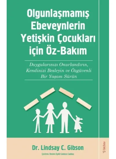 Olgunlaşmamış Ebeveynlerin Yetişin Çocukları için Öz-Bakım  (4022)