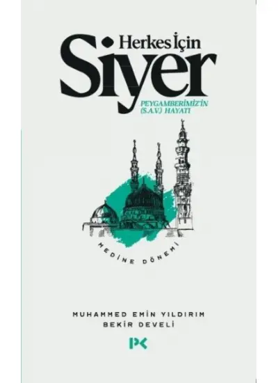 Herkes İçin Siyer Peygamberimiz'in (S.A.V) Hayatı - Medine Dönemi  (4022)