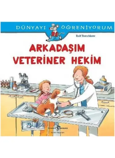 Dünyayı Öğreniyorum - Arkadaşım Veteriner Hekim  (4022)